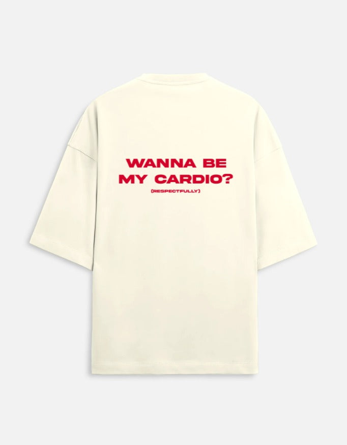 WANNA BE MY CARDIO T-SHIRT