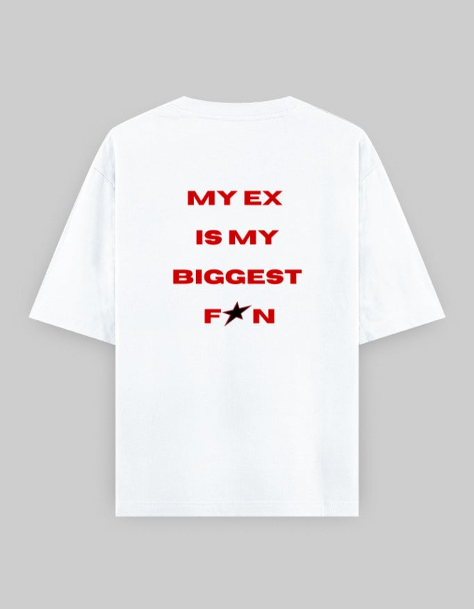 EX IS MY BIGGEST FAN